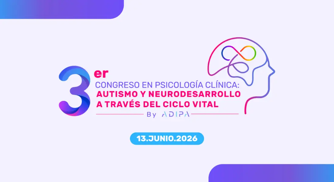 III Congreso en Psicología Clínica: Autismo y neurodesarrollo a través del ciclo vital - Online